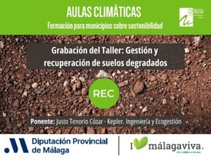 Ya disponible la grabación del Taller “Aulas Climáticas: Gestión y recuperación de suelos degradados” Aulas Climáticas_rec